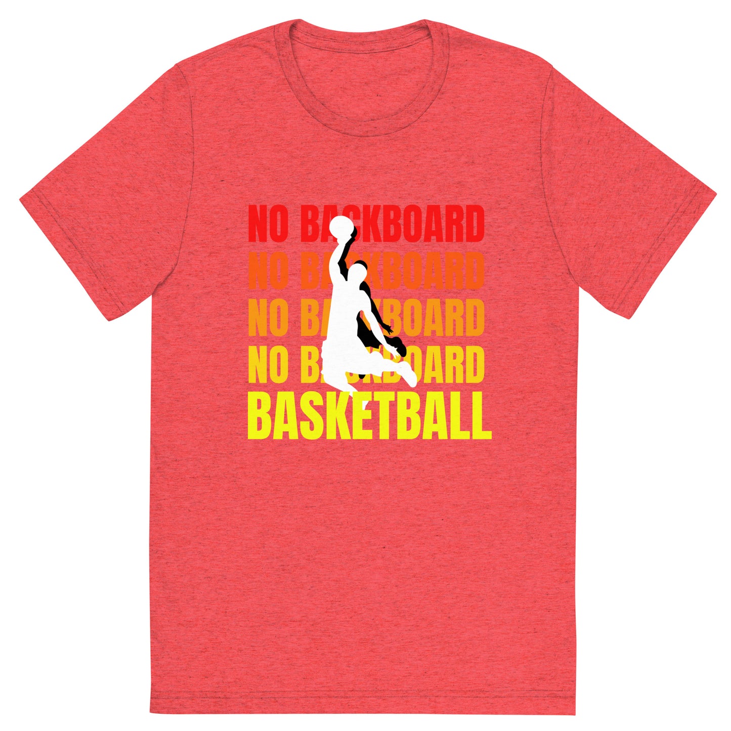 No Backboard Basketball  TriBlend Lifestyle T