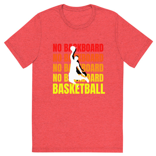 No Backboard Basketball  TriBlend Lifestyle T