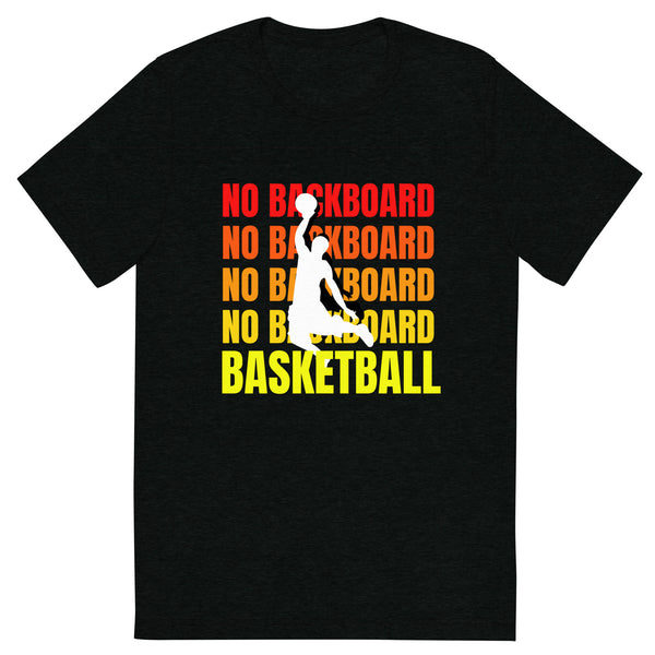 No Backboard Basketball  TriBlend Lifestyle T